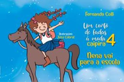 Imagem de UM CONTO DE FADAS A MODA CAIPIRA 4 - NENA VAI PARA A ESCOLA