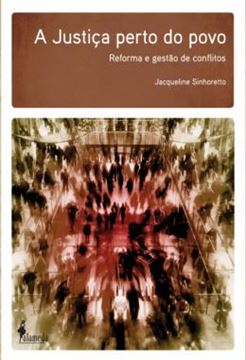 Imagem de A JUSTICA PERTO DO POVO - REFORMA E GESTAO DE CONFLITOS