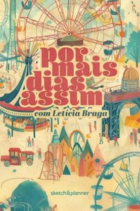 Imagem de POR MAIS DIAS ASSIM - SKETCH&PLANNER COM LETICIA BRAGA