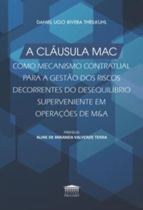 Imagem de A CLAUSULA MAC COMO MECANISMO CONTRATUAL PARA A GESTAO DOS RISCOS DECORRENTES DO DESEQUILIBRIO SUPERVINIENTE EM OPERACAO DE M&A