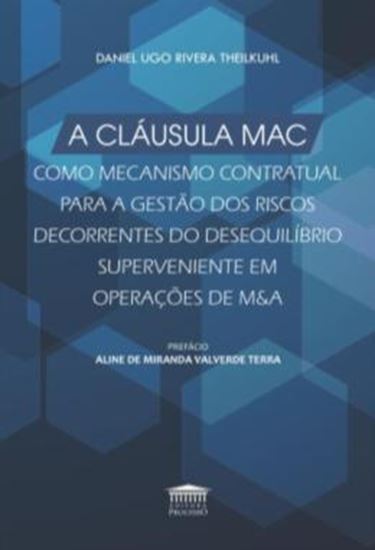 Picture of A CLAUSULA MAC COMO MECANISMO CONTRATUAL PARA A GESTAO DOS RISCOS DECORRENTES DO DESEQUILIBRIO SUPERVINIENTE EM OPERACAO DE M&A