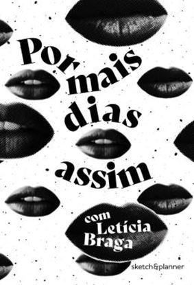 Imagem de POR MAIS DIAS ASSIM - SKETCH&PLANNER COM LETICIA BRAGA