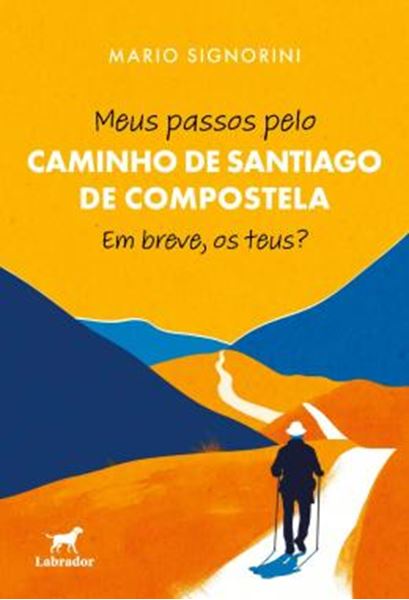 Picture of MEUS PASSOS PELO CAMINHO DE SANTIAGO DE COMPOSTELA