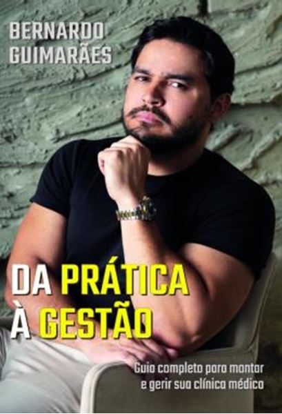 Picture of DA PRATICA A GESTAO - GUIA COMPLETO PARA MONTAR E GERIR SUA CLINICA MEDICA