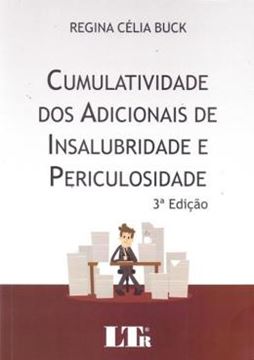 Imagem de CUMULATIVIDADE  DOS ADICIONAIS  INSALUBRIDADE PERICULOSIDADE - 3ª ED
