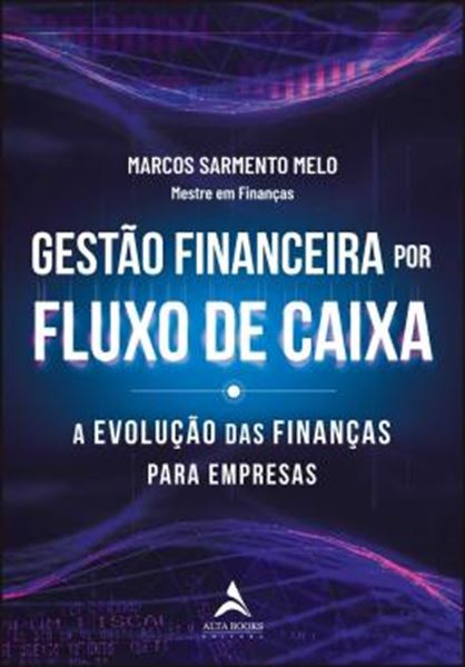 Picture of GESTAO FINANCEIRA POR FLUXO DE CAIXA - A EVOLUCAO DAS FINANCAS PARA EMPRESAS