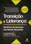 Imagem de TRANSICAO E LIDERANCA - HISTORIAS DE SUCESSO DAS NOVAS GERACOES