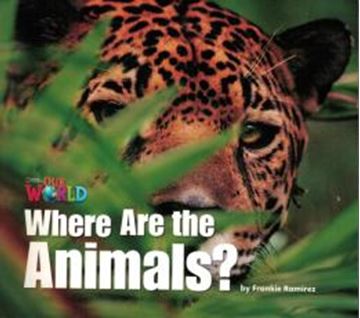 Imagem de WHERE ARE THE ANIMALS? - READER 2  - OUR WORLD 1