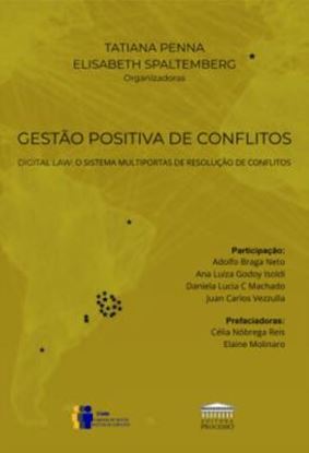 Imagem de GESTAO POSITIVA DE CONFLITOS DIGITAL LAW - O SISTEMA MULTIPORTAS DE RESOLUCAO DE CONFLITOS