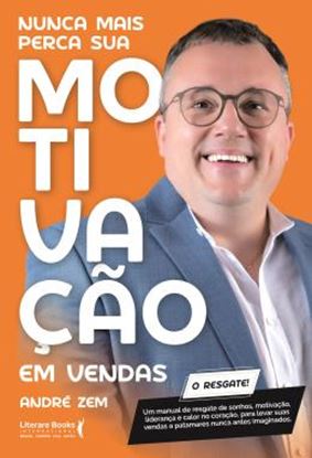 Imagem de NUNCA MAIS PERCA SUA MOTIVACAO EM VENDAS - UM MANUAL DE RESGATE DE SONHOS, MOTIVACAO, LIDERANCA E CALOR NO CORACAO, PARA LEVAR SUAS VENDAS A PATAMARES NUNCA ANTES IMAGINADOS.
