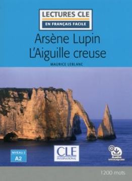 Imagem de ARSENE LUPIN ET L´AIGUILLE CREUSE - NIVEAU A2 - LIVRE + AUDIO TELECHARGEABLE - 2EME ED.