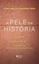 Imagem de A PELE DA HISTORIA