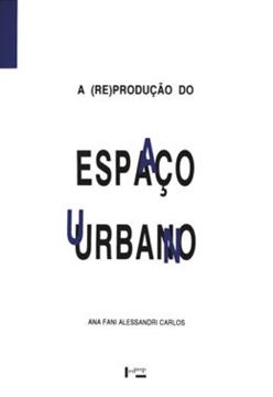 Imagem de A (RE)PRODUCAO DO ESPACO URBANO