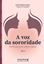 Imagem de A VOZ DA SORORIDADE - UM LIVRO QUE CONECTA MULHERES E NEGOCIOS - VOL. 2