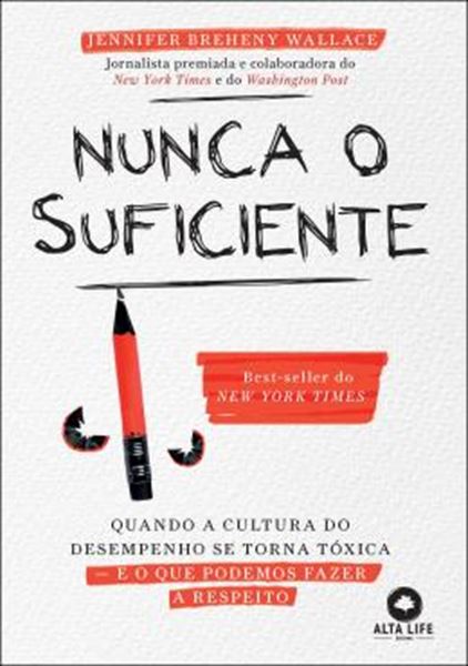 Picture of NUNCA O SUFICIENTE - QUANDO A CULTURA DO DESEMPENHO SE TORNA TOXICA — E O QUE PODEMOS FAZER A RESPEITO