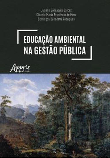 Picture of EDUCACAO AMBIENTAL NA GESTAO PUBLICA - UM CAMINHO PARA A EFETIVACAO DO ESTADO DE DIREITO DO AMBIENTE