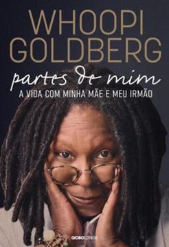 Imagem de WHOOPI GOLDBERG - PARTES DE MIM - A VIDA COM MINHA MÃE E MEU IRMÃO