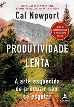 Imagem de PRODUTIVIDADE LENTA - A ARTE ESQUECIDA DE PRODUZIR SEM SE ESGOTAR
