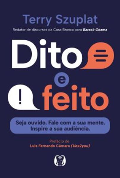 Picture of DITO E FEITO - SEJA OUVIDO. FALE COM A SUA MENTE. INSPIRE A SUA AUDIENCIA.