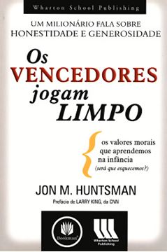 Imagem de OS VENCEDORES JOGAM LIMPO - OS VALORES MORAIS QUE APRENDEMOS NA INFANCIA (SERA QUE ESQUECEMOS?)