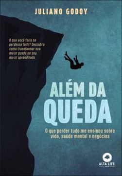 Imagem de ALEM DA QUEDA - O QUE PERDER TUDO ME ENSINOU SOBRE VIDA, SAUDE MENTAL E NEGOCIOS