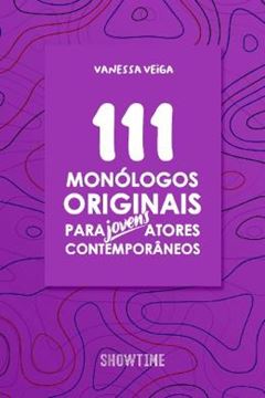 Imagem de 111 MONOLOGOS ORIGINAIS PARA JOVENS ATORES CONTEMPORANEOS