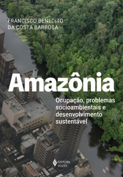 Picture of AMAZONIA - OCUPACAO, PROBLEMAS SOCIOAMBIENTAIS E DESENVOLVIMENTO SUSTENTAVEL