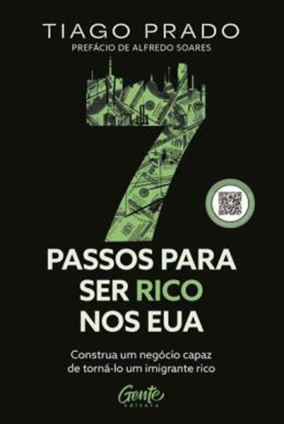 Picture of SETE PASSOS PARA SER RICO NOS EUA - CONSTRUA UM NEGOCIO CAPAZ DE TORNA-LO UM IMIGRANTE RICO