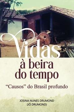 Imagem de VIDAS A BEIRA DO TEMPO - "CAUSOS" DO BRASIL PROFUNDO
