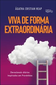 Imagem de VIVA DE FORMA EXTRAORDINARIA - DEVOCIONAIS DIARIOS INSPIRADOS EM PROVERBIOS