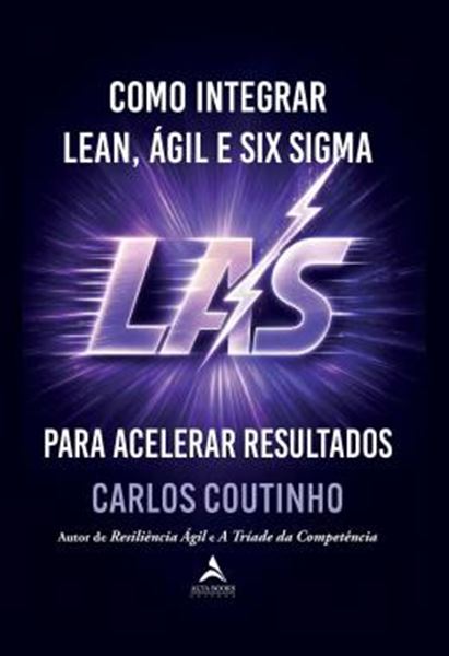 Picture of COMO INTEGRAR LEAN, AGIL E SIX SIGMA - LAS — PARA ACELERAR RESULTADOS