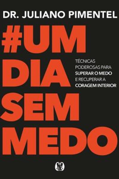 Picture of UM DIA SEM MEDO - TECNICAS PODEROSAS PARA SUPERAR O MEDO E RECUPERAR A CORAGEM INTERIOR