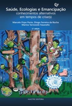 Imagem de SAUDE, ECOLOGIAS E EMANCIPACAO: CONHECIMENTOS ALTERNATIVOS EM TEMPOS DE CRISE(S)